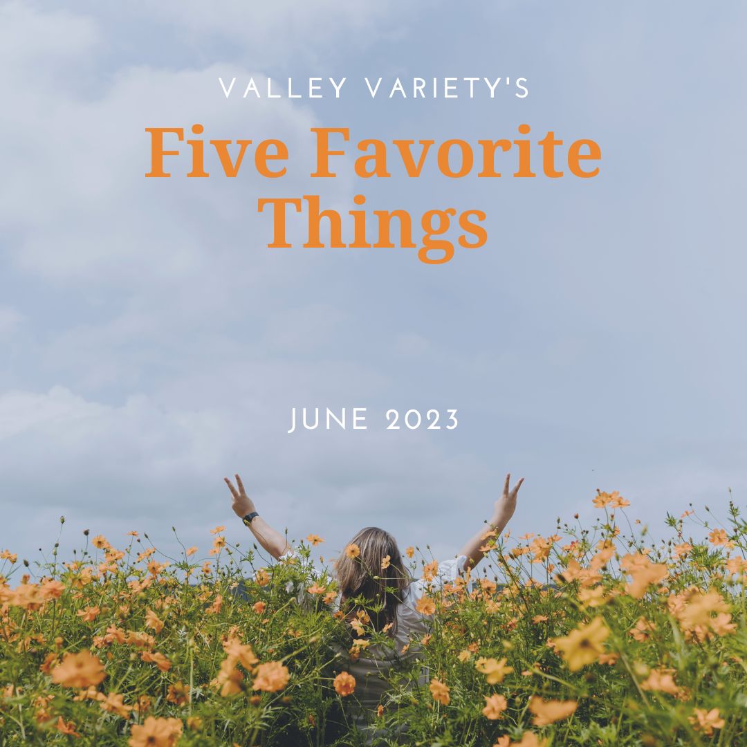Five Favorite Things - June 2023